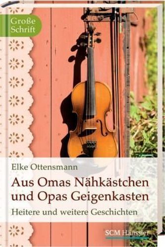 Aus Omas Nähkästchen und Opas Geigenkasten