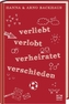 Verliebt, verlobt, verheiratet, verschieden