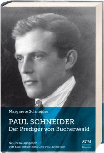 Paul Schneider - Der Prediger von Buchenwald