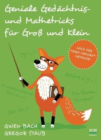 Geniale Gedächtnis- und Mathetricks für Groß und Klein