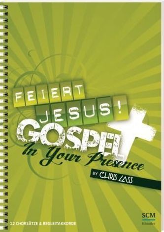 Feiert Jesus! Gospel - In Your Presence, Chorausgabe