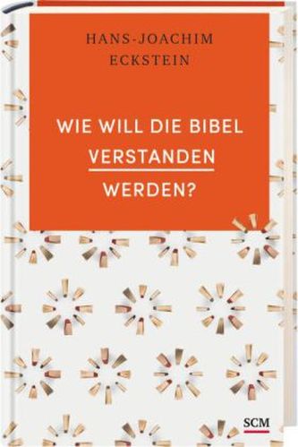 Wie will die Bibel verstanden werden?