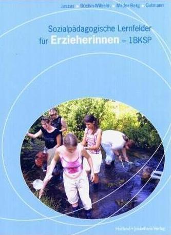 Sozialpädagogische Lernfelder für Erzieherinnen - 1BKSP