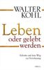 Leben oder gelebt werden