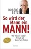So wird der Mann ein Mann! m. Audio-CD