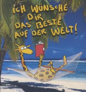 Ich wünsche dir das Beste auf der Welt!