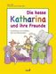 Die kesse Katharina und ihre Freunde