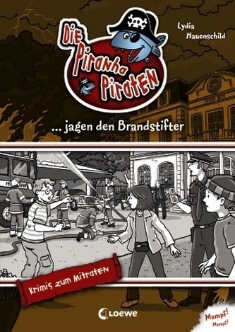 Die Piranha-Piraten jagen den Brandstifter