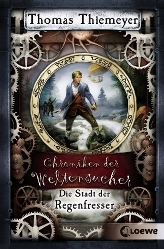 Chroniken der Weltensucher - Die Stadt der Regenfresser