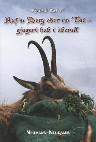 Auf'm Berg oder im Tal - gejagert hab i überall