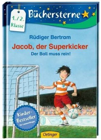 Jacob, der Superkicker - Der Ball muss rein!