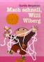 Mach schnell, Willi Wiberg