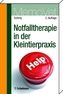 Notfalltherapie in der Kleintierpraxis