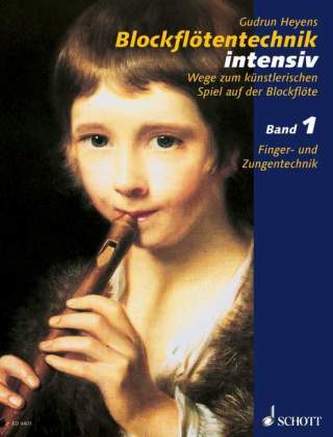 Blockflötentechnik intensiv, Sopran- oder Alt-Blockflöte. Bd.1