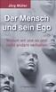 Der Mensch und sein Ego