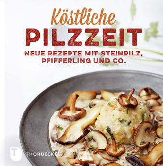 Köstliche Pilzzeit
