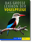 Lexikon der Vogelpflege, 2 Bde.