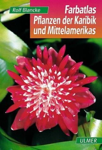 Farbatlas Pflanzen der Karibik und Mittelamerikas