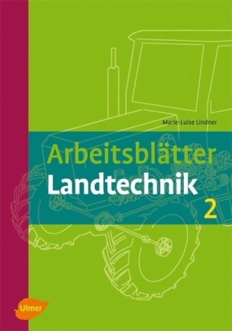 Arbeitsblätter Landtechnik. Bd.2
