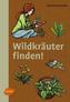 Wildkräuter finden!