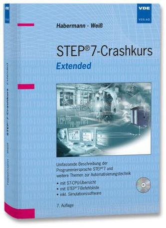 STEP 7-Crashkurs Extended, m. CD-ROM (60-Tage Demoversion) STEP 7-Crashkurs Extended, m. CD-ROM (60-Tage Demoversion)