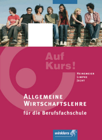 Allgemeine Wirtschaftslehre für die Berufsfachschule