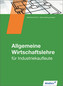 Allgemeine Wirtschaftslehre für Industriekaufleute, Schülerbuch