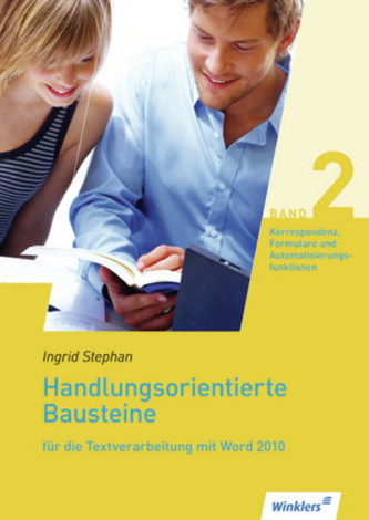 Handlungsorientierte Bausteine für die Textverarbeitung mit Word 2010