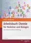 Arbeitsbuch Chemie für Mediziner und Biologen