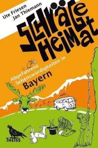 Schräge Heimat, Abgefahrene Sehenswürdigkeiten in Bayern