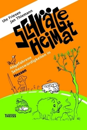 Schräge Heimat, Abgefahrene Sehenswürdigkeiten in Hessen