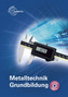 Metalltechnik Grundbildung, m. CD-ROM