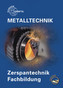 Metalltechnik, Zerspantechnik Fachbildung, m. CD-ROM