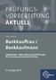Prüfungsvorbereitung aktuell - Bankkauffrau/Bankkaufmann