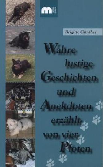 Wahre lustige Geschichten und Anekdoten erzählt von vier Pfoten