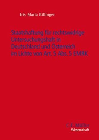 Staatshaftung für rechtswidrige Untersuchungshaft in Deutschland und Österreich im Lichte von Art. 5 Abs. 5 EMRK