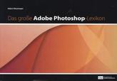 Das große Adobe-Photoshop-Lexikon