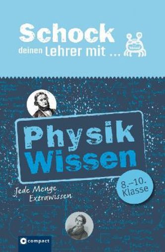 Schock deinen Lehrer mit ... Physik-Wissen