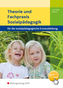 Theorie und Fachpraxis Sozialpädagogik für die sozialpädagogische Erstausbildung