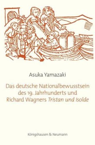Das deutsche Nationalbewusstsein des 19. Jahrhunderts und Richard Wagners ,Tristan und Isolde