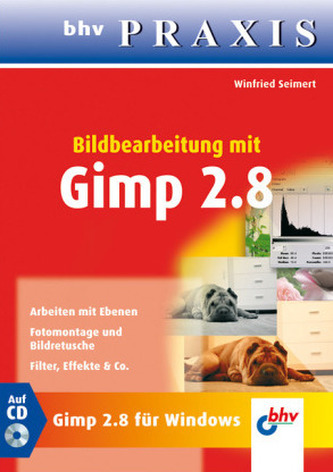 Bildbearbeitung mit GIMP 2.8, m. CD-ROM