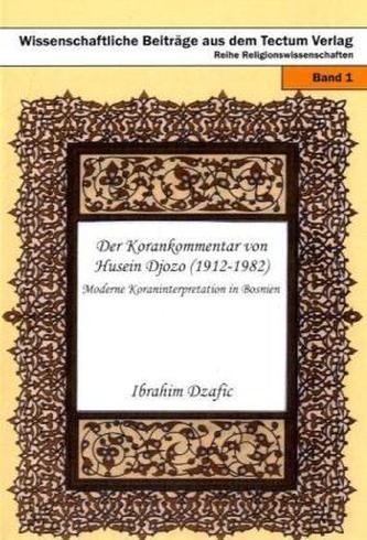 Der Korankommentar von Husein Djozo (1912-1982)