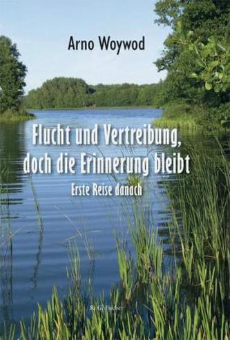 Flucht und Vertreibung, doch die Erinnerung bleibt