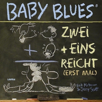 Baby Blues, Zwei + Eins reicht (erst mal)