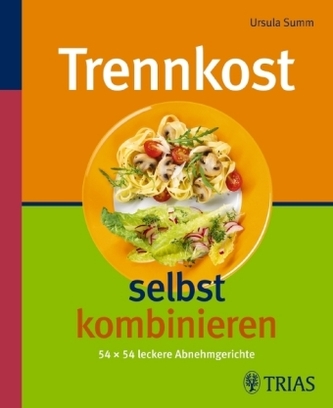 Trennkost selbst kombinieren