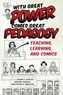With Great Power Comes Great Pedagogy