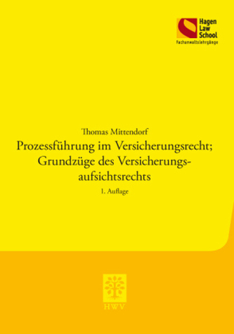 Prozessführung im Versicherungsrecht; Grundzüge des Versicherungsaufsichtsrechts