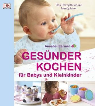 Gesünder Kochen für Babys und Kleinkinder