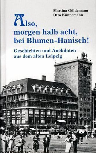 Also, morgen um halb acht, bei Blumen-Hanisch!