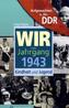Wir vom Jahrgang 1943 - Aufgewachsen in der DDR